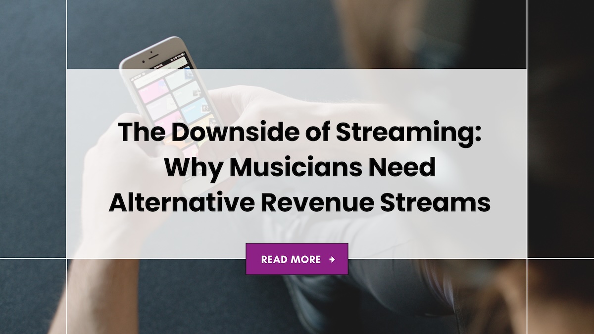 The Downside of Streaming: Why Musicians Need Alternative Revenue Streams