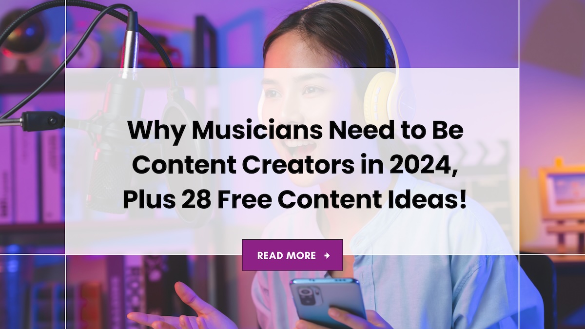 Why Indie Musicians Need to Be Consistent Content Creators in 2024